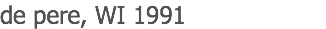 de pere, WI 1991