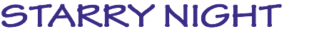 STARRY NIGHT